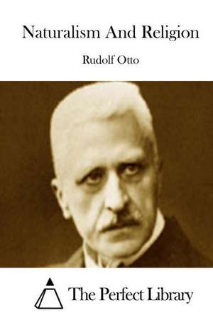 Naturalism and Religion de Rudolf Otto