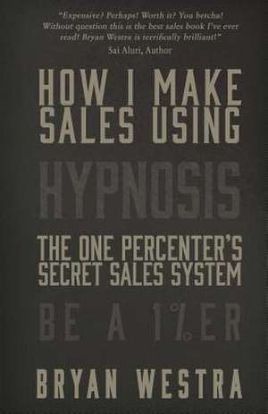 How I Make Sales Using Hypnosis de Bryan Westra