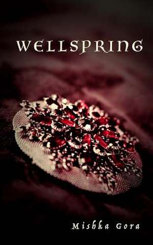 Wellspring de Mishka Gora