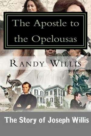 The Apostle to the Opelousas de Randy Willis