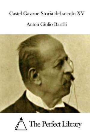 Castel Gavone Storia del Secolo XV de Anton Giulio Barrili