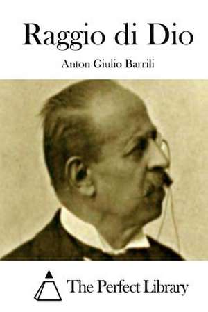 Raggio Di Dio de Anton Giulio Barrili