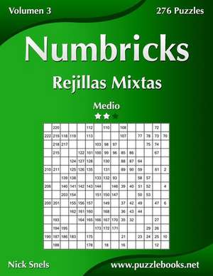 Numbricks Rejillas Mixtas - Medio - Volumen 3 - 276 Puzzles de Nick Snels