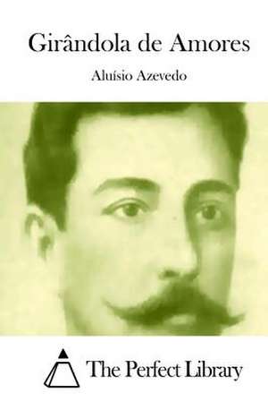 Girandola de Amores de Aluisio Azevedo