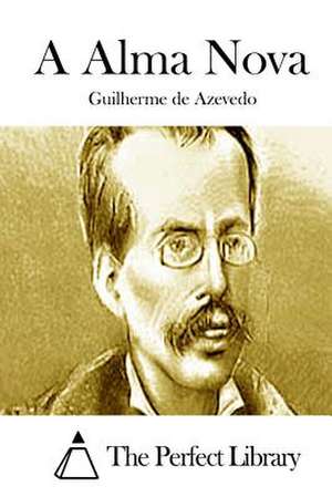 A Alma Nova de Guilherme De Azevedo