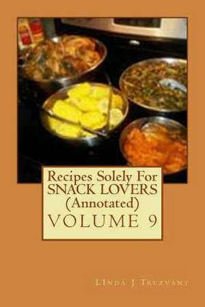 Recipes Solely for Snack Lovers (Annotated) de Trezvant, Linda J.