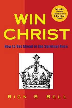 Win Christ de Rick S. Bell