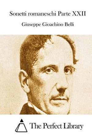 Sonetti Romaneschi Parte XXII de Giuseppe Gioachino Belli