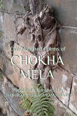 One Hundred Poems of Chokha Mela de MR Chandrakant Kaluram Mhatre