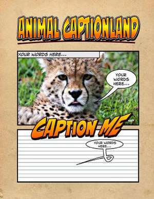 Animal Captionland - An Awesome Animal Adventure Captionbook de C. M. Harris