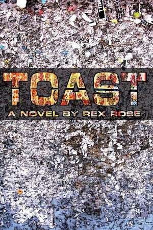 Toast de Rex Andrew Rose