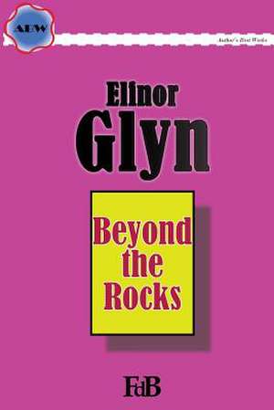 Beyond the Rocks de Elinor Glyn