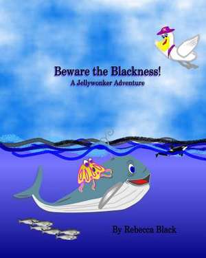 Beware the Blackness! de Rebecca Black