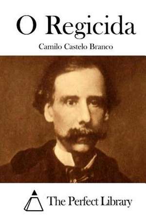 O Regicida de Camilo Castelo Branco