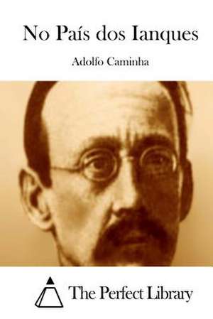 No Pais DOS Ianques de Adolfo Caminha