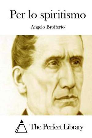 Per Lo Spiritismo de Angelo Brofferio