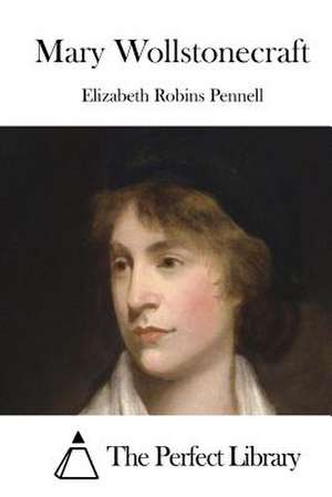 Mary Wollstonecraft de Pennell, Elizabeth Robins