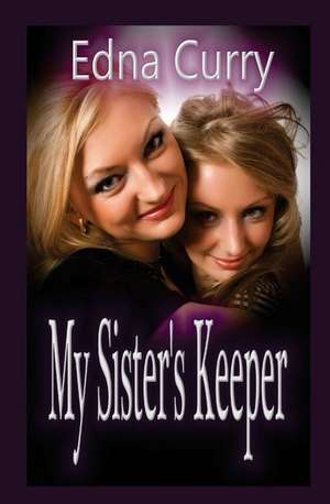 My Sister's Keeper de Edna Curry