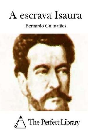 A Escrava Isaura de Bernardo Guimaraes