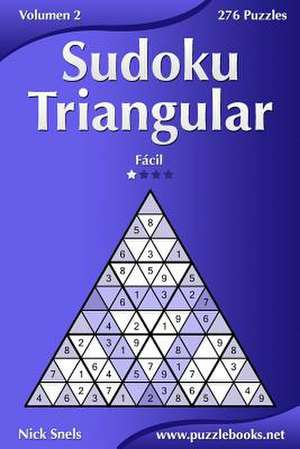 Sudoku Triangular - Facil - Volumen 2 - 276 Puzzles de Nick Snels