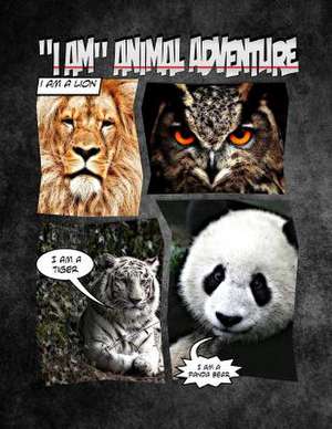 I Am Animal Adventure - Fun Animal I Am Picture Book for Growing Learners de C. M. Harris