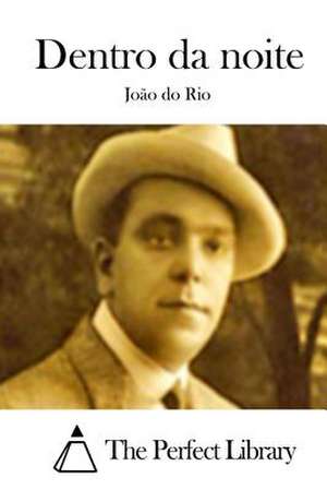 Dentro Da Noite de Joao Do Rio