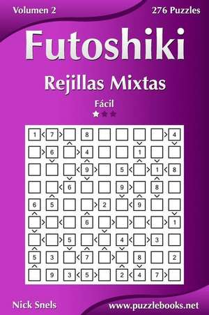 Futoshiki Rejillas Mixtas - Facil - Volumen 2 - 276 Puzzles de Nick Snels