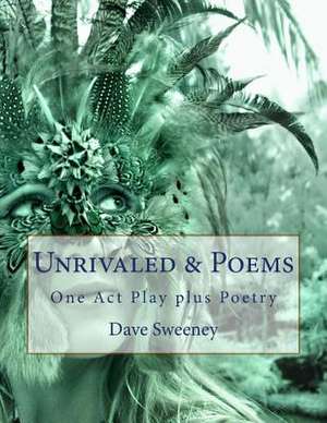 Unrivaled & Poems de MR Dave Sweeney