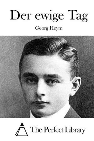 Der Ewige Tag de Georg Heym