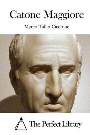 Catone Maggiore de Marco Tullio Cicerone