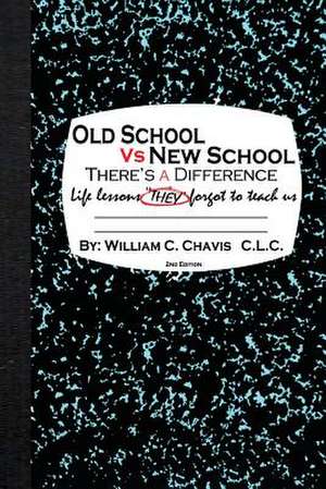 Old School Vs New School, There's a Difference de William C. Chavis Jr