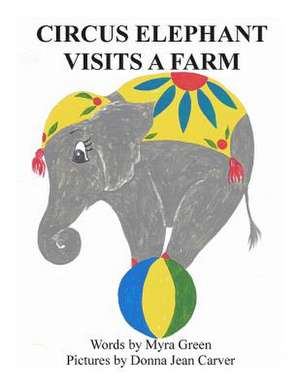 Circus Elephant Visits a Farm de Donna Jean Carver