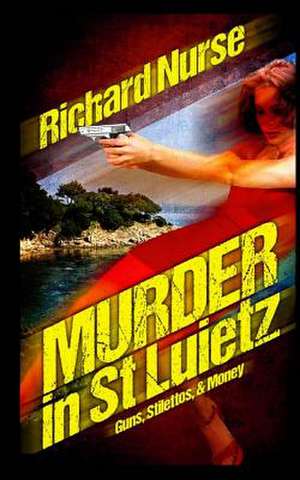 Murder in St. Luietz de Richard Nurse