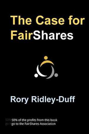 The Case for Fairshares de Dr Rory J. Ridley-Duff