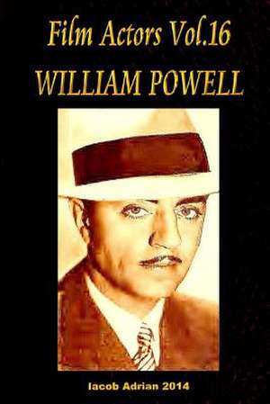 Film Actors Vol.16 William Powell de Iacob Adrian