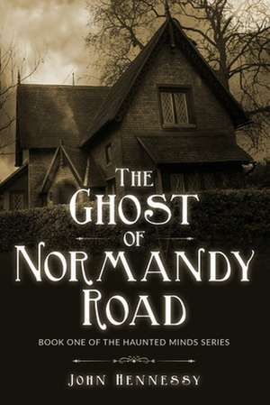 The Ghost of Normandy Road de John Hennessy