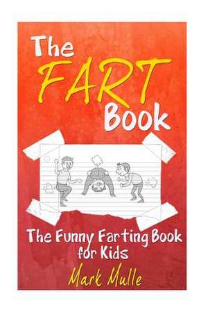 The Fart Book de Mark Mulle