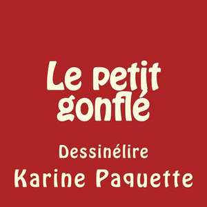 Le Petit Gonfle de Karine Paquette