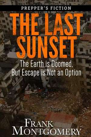 The Last Sunset (Preppers Fiction) de Frank Montgomery