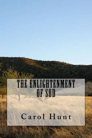 The Enlightenment of Sod de Carol Hunt