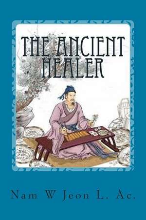 The Ancient Healer de Nam W. Jeon