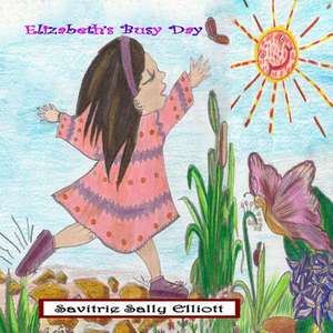 Elizabeth's Busy Day de Savitrie Sally Elliott