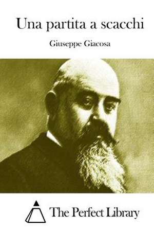 Una Partita a Scacchi de Giuseppe Giacosa