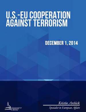 U.S.-Eu Cooperation Against Terrorism de Congressional Research Service