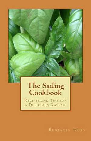 The Sailing Cookbook de Benjamin Doty