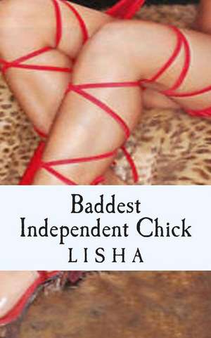 Baddest Independent Chick de Lisha