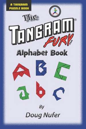 Tangram Fury Alphabet Book de Doug Nufer