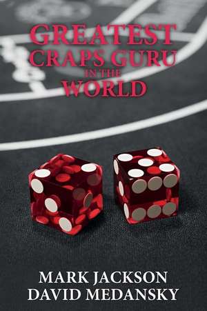 Greatest Craps Guru in the World de Mark Jackson