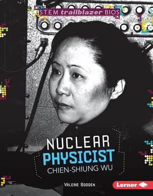 Nuclear Physicist Chien-Shiung Wu de Valerie Bodden