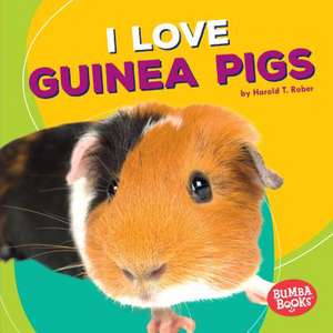 I Love Guinea Pigs de Harold Rober